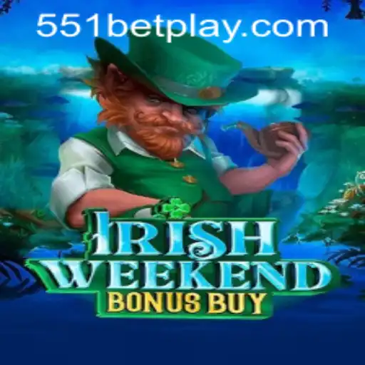 Discover 'IrishWeekendBonusBuy': A Thrilling Adventure with '551bet PH Login'